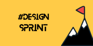 Le challenge du Design Sprint en 6 étapes