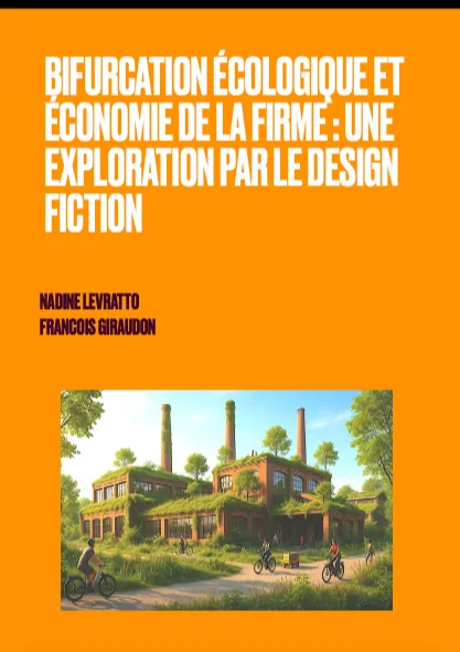 BIFURCATION ÉCOLOGIQUE ET ÉCONOMIE DE LA FIRME : UNE EXPLORATION PAR LE DESIGN FICTION